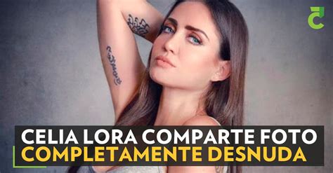 celia lora nua|Celia Lora se desnuda completamente en la más reciente edición。